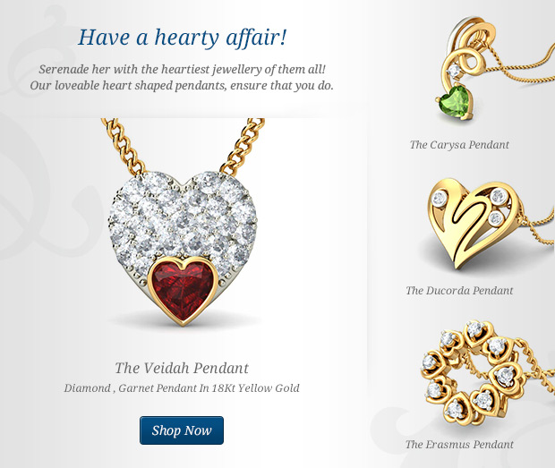Have a hearty affair! - Serenade her with the heartiest jewellery of them all! Our loveable heart shaped pendants, ensure that you do.